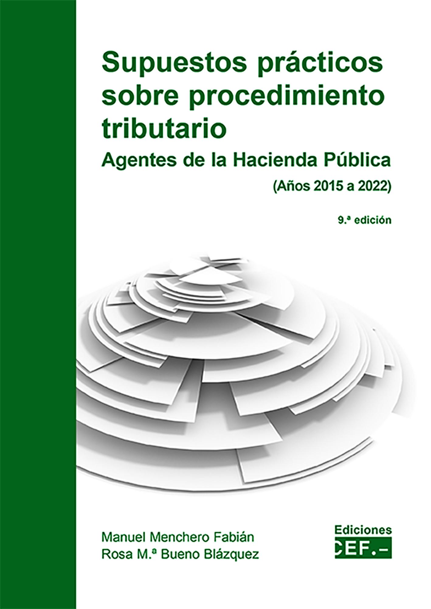 Supuestos prcticos sobre procedimientos tributarios. Agentes de Hacienda Pblica ( Ao 2015 a 2022 )