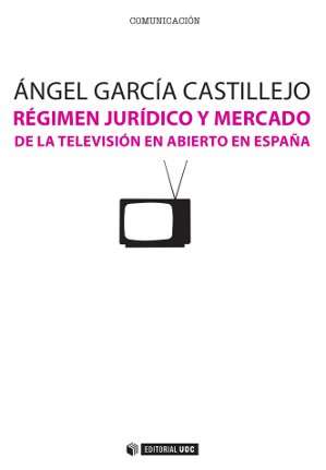 Régimen jurídico y mercado de la televisión en España