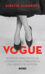 Vogue. Secretos impactantes de la marca ms emblemtica del mundo de la moda