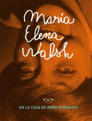 Mara Elena Walsh en la casa de Doa Disparate