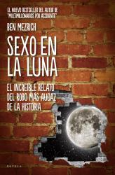 Sexo en la luna El increble relato del robo ms audaz de la historia