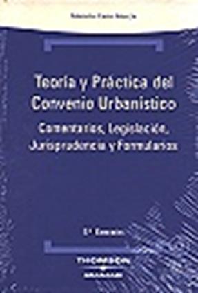 Teoría y práctica del convenio urbanístico.