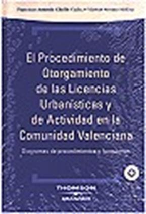 El procedimiento de otorgamiento de las licencias urbanísticas y de actividad en la comunidad valenciana