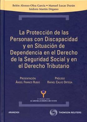 La protección de las personas con discapacidad y en situacion de dependenciaen el derecho de la seguridad social y en el derecho tributario