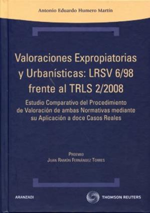 Valoraciones expropiatorias y urbanisticas: LRSV 6/98 frente al TRLS 2/2008.