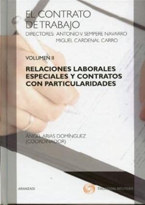 El Contrato de Trabajo Volumen II: Relaciones laborales especiales y contratos con particulares
