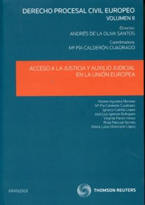 Derecho Procesal Civil Europeo Volumen II Acceso a la justicia y auxilio judicial en la UE