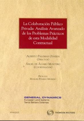 La Colaboracion Publico Privada: Analisis  avanzado de los problemas practicos de esta modalidad contractual
