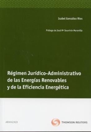 Regimen  Juridico- administrativo de las Energias renovables y de la Eficiencia Energetica