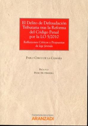 El Delito de Defraudacion Tributaria tras la Reforma del Codigo Penal por la LO 5/2010