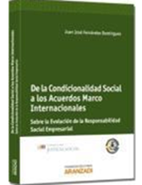 De la condicionalidad social a los acuerdos marcos internacionales. Sobre la evolucin de la Responsabilidad Social Empresarial