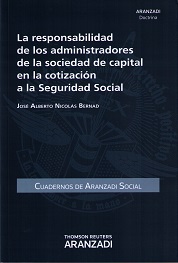 La responsabilidad de los administradores de la sociedad de capital en la cotizacion a la Seguridad Social