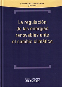 La regulacion de las energias renovables ante el cambio climatico
