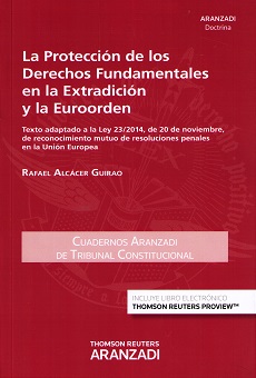 La proteccin de los derechos fundamentales en la extradicin y la euroorden.