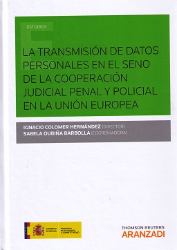 La transmision de datos personales en el seno de la cooperacion judicial penal y policial en la Union Europea