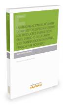 La armonizacin del rgimen de impuestos especiales sobre los productos energticos en el derecho de la unin y su transposicin en Espaa, Francia y Reino Unido