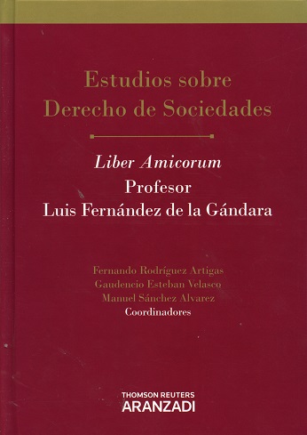 Estudios sobre derecho de Sociedades Liber Amicorum Profesor Luis Fernndez de la Gndara