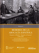 Memoria de la Abogacía Española: Abogados de Madrid Abogados de España. Volumen I