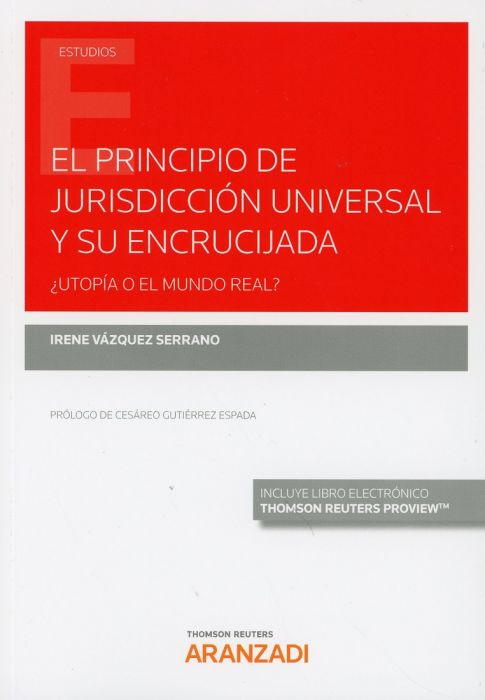 El principio de jurisdiccin universal  y su encrucijada  utopa o el mundo real ?