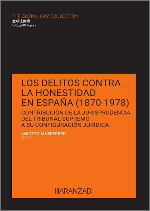 Los delitos contra la honestidad en España ( 1870-1978 ). Contribución de la Jurisprudencia del TS a su configuración jurídica