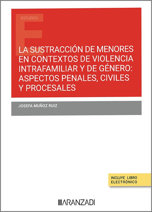 La sustraccin de menores en contextos de violencia intrafamiliar y de gnero: aspectos penales, civiles y procesales