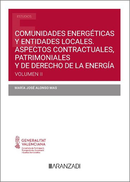 Comunidades enrgeticas y entidades locales: aspectos contractuales, patrimoniales y del derecho de la energa. Volumen II