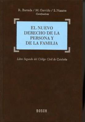 El nuevo derecho de la persona y de la familia Libro Segundo del Codigo Civil de Cataluña