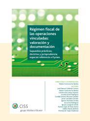 Régimen fiscal de las operaciones vinculadas: valoración y documentación Supuestos prácticos; doctrina y jurisprudencia actualizada, especial referencia a PYMES