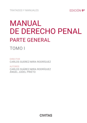 Manual de Derecho Penal. Tomo I Parte General