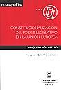 Constitucionalización del poder legislatico en la unión europea.
