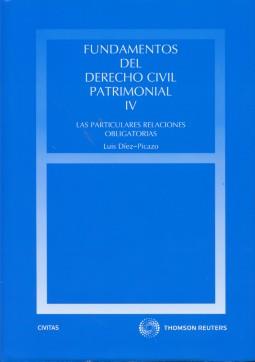 Fundamentos del Derecho civil patrimonial IV: Las particulares relaciones obligatorias