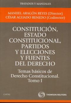 Constitucion, estado constitucional y fuentes del derecho. Temas basicos de derecho constitucional 1