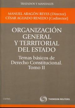 Organizacion general y territorial del estado. Temas basicos de derecho constitucional 2