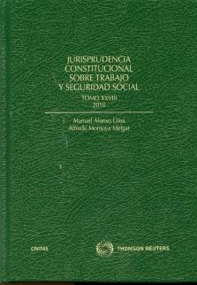 Jurisprudencia Constitucional sobre trabajo y seguridad social Tomo XXVIII 2010