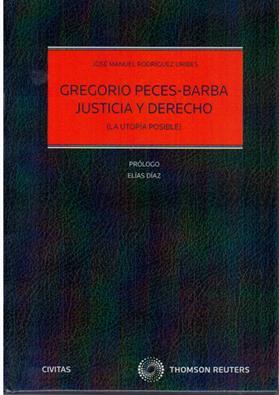 Gregorio Peces-Barba. Justicia y derecho. La utopa posible
