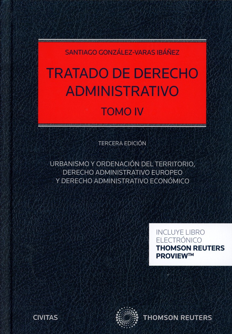 Tratado de Derecho Administrativo.  Tomo IV. Urbanismo y ordenacin del territorio, Derecho Administrativo Europeo y Derecho Administrativo Econmico)