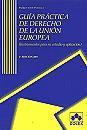 Guía práctica de derecho de la unión europea