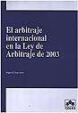 El arbitraje internacional en la ley de arbitraje de 2003.