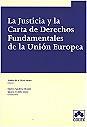 La justicia y la carta de derechos fundamentales  de la unión europea