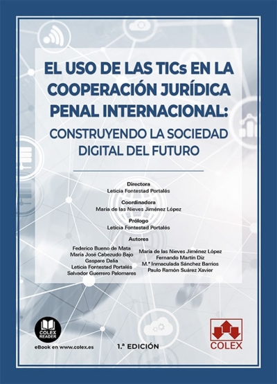 El uso de las TICs en la cooperación jurídica penal internacional. Construyendo la sociedad digital del futuro