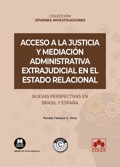 Acceso a la justicia y mediación administrativa extrajudicial en el Estado racional. Nuevas perspectivas en Brasil y España