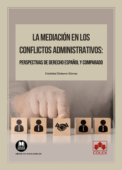 La mediacin en los conflictos administrativos: perspectivas de Derecho espaol y comparado