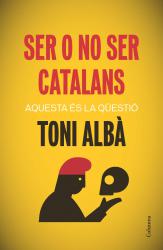 Ser o no ser catalans Aquesta s la qesti