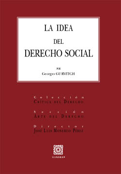 La idea del Derecho Social. Noción y sistema del derecho social. Historia doctrinal desde el Siglo XVII hasta el fin del Siglo XIX