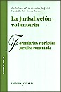 Jurisdiccion Voluntaria. Formularios y Practica Juridica Comentada
