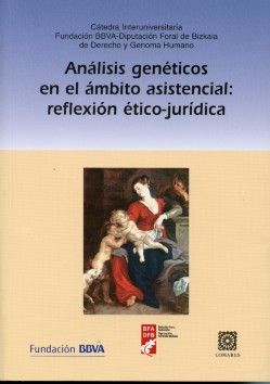 Analisis geneticos en el ambito asistencial: reflexion etico-juridica