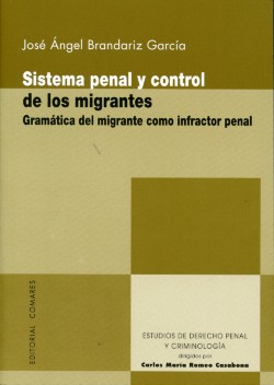 Sistema penal y control de los migrantes. Gramatica del migrante como infractor penal