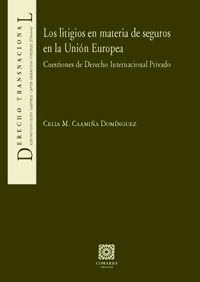 Los litigios en materia de seguros en la Union Europea. Cuestiones de Derecho Internacional Privado 