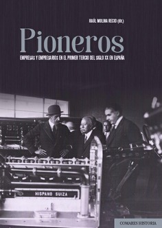 Pioneros, empresas y empresarios en el pimer tercio del siglo XX en Espaa