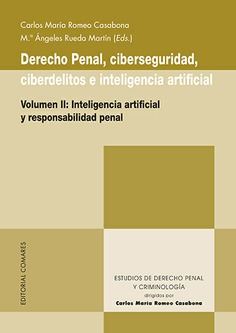 Derecho penal, ciberseguridad, ciberdelitos e inteligencia artificial (Volumen II). Inteligencia artificial  y responsabilidad penal